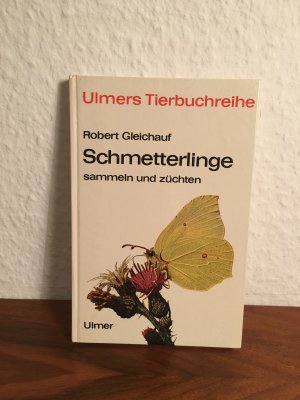 antiquarisches Buch – Robert Gleichauf – Schmetterlinge sammeln und züchten