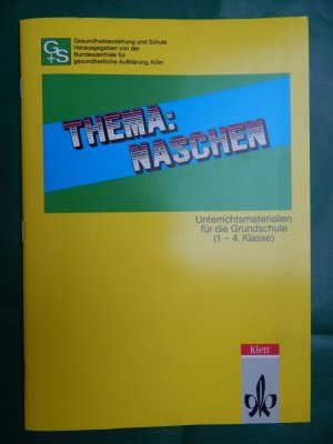 Thema: Naschen - Unterrichtsmaterialien für die Grundschule (1.-4. Klasse)