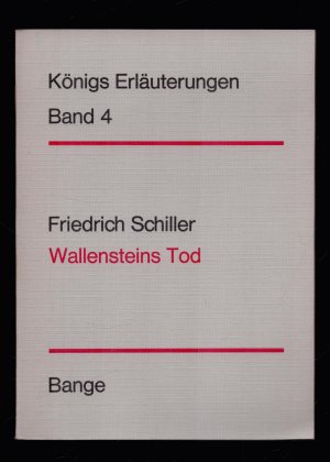 Königs Erläuterungen Band 4/ Friedrich Schiller Wallensteins Tod