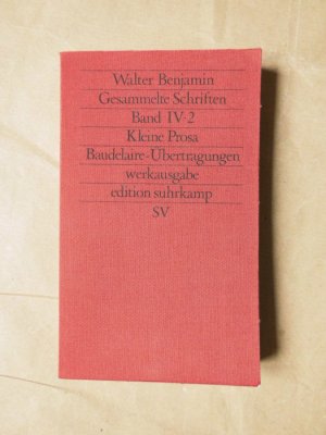 gebrauchtes Buch – Walter Benjamin – Gesammelte Schriften 12. Band Werkausgabe. - IV.2 Kleine Prosa, Baudelaire-Übertragungen