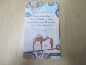 gebrauchtes Buch – Andersson, Per J – Vom Schweden, der die Welt einfing und in seinem Rucksack nach Hause brachte - Reisen in die Ferne und zu sich selbst