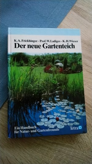 gebrauchtes Buch – Frickhinger, K A; Ladiges, Werner; Wieser, Karl H. R12 – Der neue Gartenteich