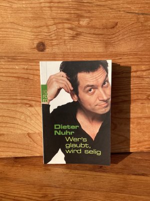 gebrauchtes Buch – Dieter Nuhr – Wer's glaubt, wird selig