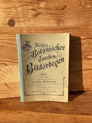 Kühn's Botanischer Taschen-Bilderbogen, Heft 2: Gewächse Mitteleuropas mit Bezeichnung der deutschen und botanischen Namen, in naturgetreuer, farbiger Wiedergabe