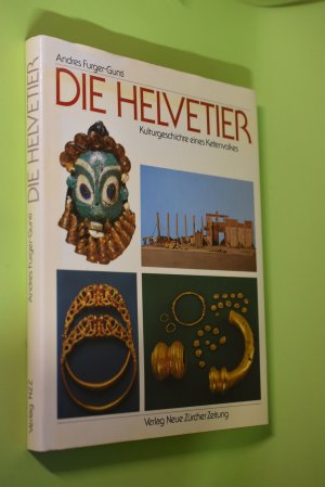 Die Helvetier : Kulturgeschichte eines Keltenvolkes.