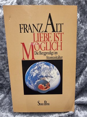 gebrauchtes Buch – Franz Alt – Liebe ist möglich - Die Bergpredigt im Atomzeitalter