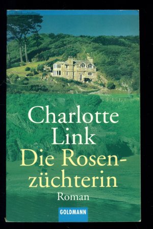 gebrauchtes Buch – Charlotte Link – Die Rosenzüchterin