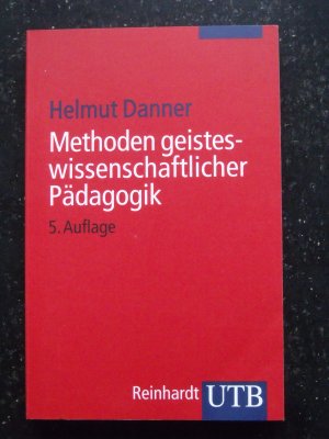 gebrauchtes Buch – Helmut Danner – Methoden geisteswissenschaftlicher Pädagogik - Einführung in Hermeneutik, Phänomenologie und Dialektik