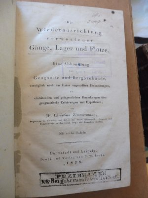 Die Wiederausrichtung verworfener Gänge, Lager und Flötze. Eine Abhandlung zur Geognosie und Bergbaukunde, vorzuglich nach am Harze angestellten Beobachtungen […]