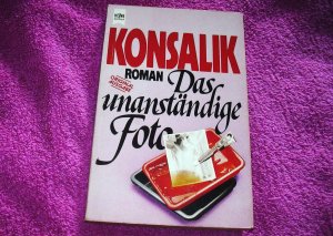 gebrauchtes Buch – Konsalik, Heinz G – Das unanständige Foto