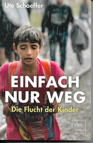 gebrauchtes Buch – Ute Schaeffer – Einfach nur weg - Die Flucht der Kinder