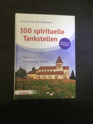 gebrauchtes Buch – Antz, Christian; Berkemann – 100 spirituelle Tankstellen - Reisen zu christlichen Zielen