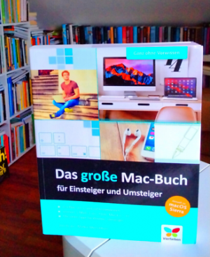 Das große Mac-Buch für Einsteiger und Umsteiger. Internet, Multimedia, Fotos, Siri, Videotelefonie u. v. m. Kein Vorwissen nötig!