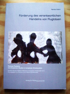 gebrauchtes Buch – Nanda Adam – Förderung des verantwortlichen Handelns von Fluglotsen. Human Factors interdisziplinäre Studien in komplexen Arbeitswelten. Band 1.