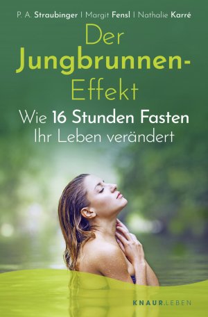 Der Jungbrunnen-Effekt - Wie 16 Stunden Fasten Ihr Leben verändert