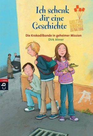 gebrauchtes Buch – Dirk Ahner – Ich schenk dir eine Geschichte 2015 - Die Krokodilbande in geheimer Mission