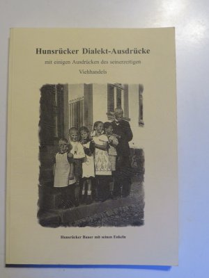 Hunsrücker Dialekt-Ausdrücke : mit einigen Ausdrücken des seinerzeitigen Viehhandels ; "Pladd schwäddse, äxplezeere unn uffschräiwe" .