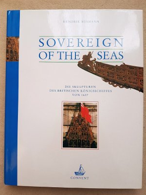 Sovereign of the Seas - Die Skulpturen des britischen Königsschiffes von 1637 (Schriften des Deutschen Schiffahrtsmuseums Band 54)