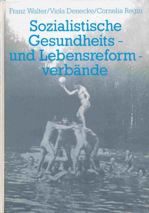 Sozialistische Gesundheits- und Lebensreformverbände. (Solidargemeinschaft und Milieu: Sozialistische Kultur- und Freizeitorganisationen in der Weimarer Republik, Band 2).