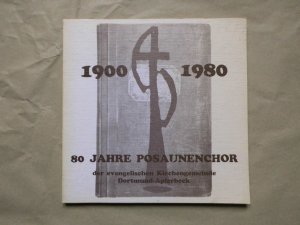 gebrauchtes Buch – 1900 1980: 80 Jahre Posaunenchor der evangelischen Kirchengemeinde Dortmund-Aplerbeck