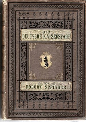 Berlin. Die deutsche Kaiserstadt nebst Potsdam und Charlottenburg mit ihren schönsten Bauwerken und hervorragendsten Monumenten. Eine malerische Wanderung […]