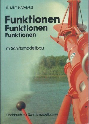 gebrauchtes Buch – Helmut Harhaus – Funktionen, Funktionen, Funktionen im Schiffsmodellbau