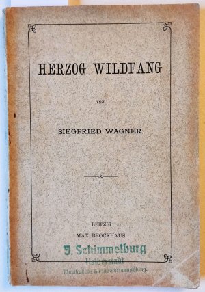 Herzog Wildfang. (Libretto).