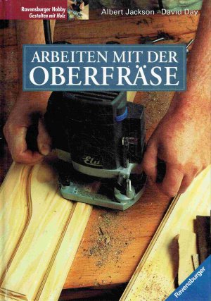 gebrauchtes Buch – Jackson, Albert; Day – Arbeiten mit der Oberfräse.