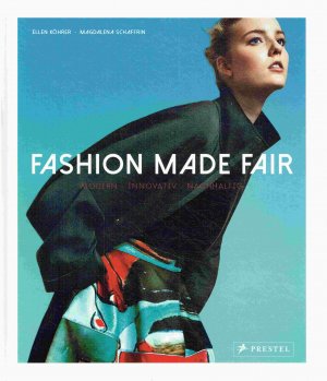 gebrauchtes Buch – Köhrer, Ellen; Schaffrin, Magdalena – Fashion Made Fair: Modern - innovativ - nachhaltig.