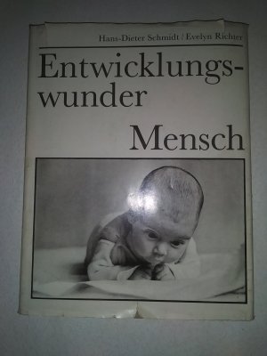 gebrauchtes Buch – Schmidt, Hans-Dieter; Fotos: Richter – Entwicklungswunder Mensch