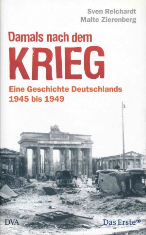 gebrauchtes Buch – Sven Reichardt – Damals nach dem Krieg: Eine Geschichte Deutschlands - 1945 bis 1949.