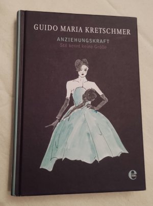 gebrauchtes Buch – Kretschmer, Guido Maria – Anziehungskraft - Stil kennt keine Größe - Der Nr.1 SPIEGEL-Bestseller