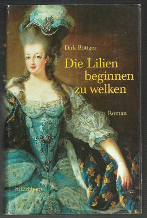 gebrauchtes Buch – Dirk Böttger – Die Lilien beginnen zu welken