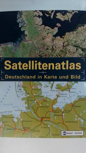 SATELLITENATLAS - DEUTSCHLAND IN KARTE UND BILD.