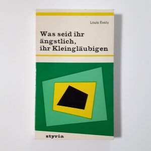 gebrauchtes Buch – Louis Evely – Was seid ihr ängstlich, ihr Kleingläubigen