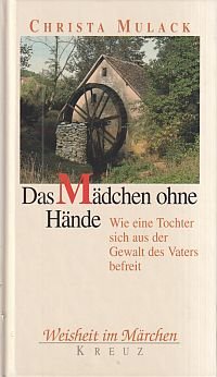 gebrauchtes Buch – Christa Mulack – Das Mädchen ohne Hände., wie eine Tochter sich aus der Gewalt des Vaters befreit.