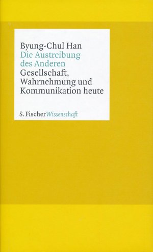 gebrauchtes Buch – Byung-Chul Han – Die Austreibung des Anderen: Gesellschaft, Wahrnehmung und Kommunikation heute.