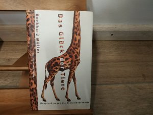 gebrauchtes Buch – Burkhard Müller – Das Glück der Tiere         ### UNGELESENES EXEMPLAR ###