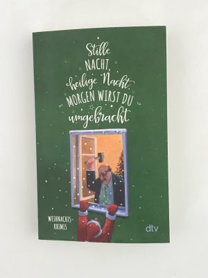 gebrauchtes Buch – Karoline Adler – Stille Nacht, heilige Nacht, morgen wirst du umgebracht - Weihnachtskrimis | 14 Kurzkrimis für ein mordsspannendes Weihnachten