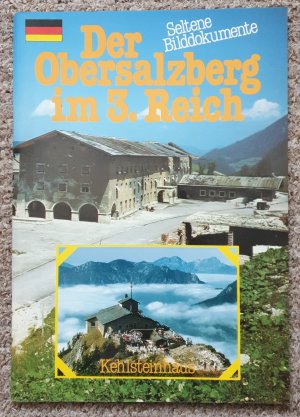 Der Obersalzberg im 3. Reich - Kehlsteinhaus