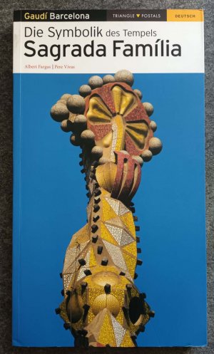 gebrauchtes Buch – Albert Fargas + Pere Vivas – Die Symbolik des Tempels Sagrada Família