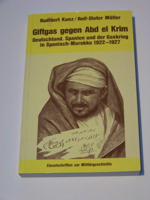 Giftgas gegen Abd el Krim +++ Giftgas gegen Abdelkrim Deutschland Spanien und der Gaskrieg in Spanisch Marokko 1922 - 1927