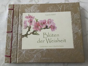 gebrauchtes Buch – Susanne Koheil – Blüten der Weisheit - Gedanken zum Glücklichsein