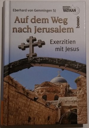 gebrauchtes Buch – Gemmingen, Eberhard von – Auf dem Weg nach Jerusalem - Exerzitien mit Jesus