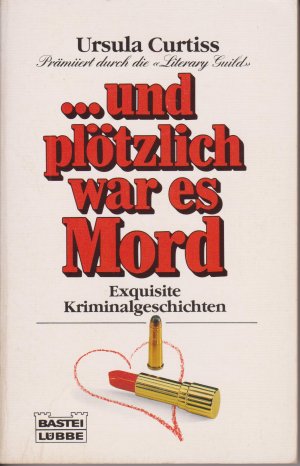 gebrauchtes Buch – Ursula Curtiss – ...und plötzlich war es Mord. Exquisite Kriminalgeschichten