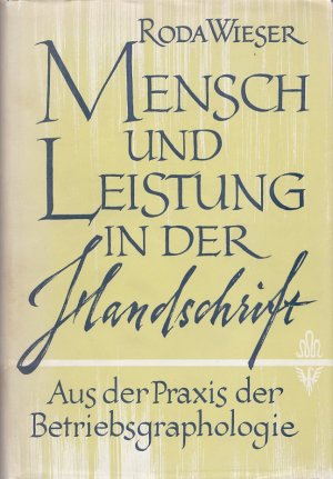 MENSCH UND LEISTUNG IN DER HANDSCHRIFT - Graphologie/Schriftenanalyse / Aus der Praxis der Betriebsgraphologie / Inklusive des Heftes mit Schriftbeispielen