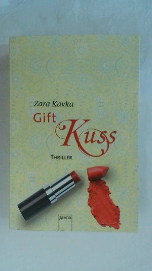 gebrauchtes Buch – Zara Kavka – GIFTKUSS: THRILLER (ARENA THRILLER).