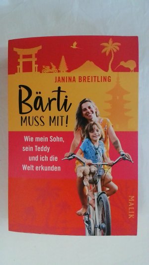 gebrauchtes Buch – Janina Breitling – BÄRTI MUSS MIT!: WIE MEIN SOHN, SEIN TEDDY UND ICH DIE WELT ERKUNDEN.