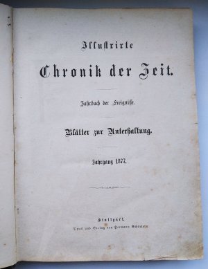 Illustrirte Chronik der Zeit. Jahrbuch der Ereignisse. Blätter zur Unterhaltung. Jahrgang 1877, Heft 1-26 komplett. Enthält u.a. Ausgeräuchert. Humoreske […]