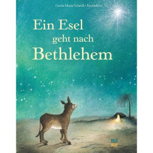 Weihnachtserzählung. "Ein Esel geht nach Bethlehem"